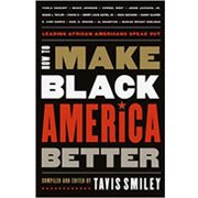 How To Make Black America Better by Tavis Smiley