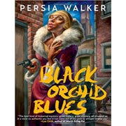 Black Orchid Blues by Persia Walker