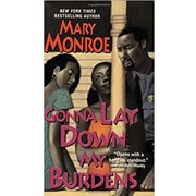 Gonna Lay Down My Burdens by Mary Monroe