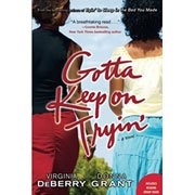 Gotta Keep On Tryin' by Virginia DeBerry & Donna Grant