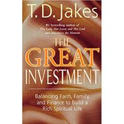 The Great Investment by T.D. Jakes