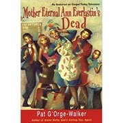 Mother Eternal Ann Everlastin's Dead by Pat G'Orge Walker