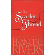 The Scarlet Thread by Francine Rivers