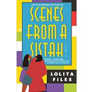Scenes From A Sistah by Lolita Files