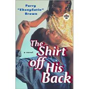 The Shirt Off His Back by Parry 'Ebony Satin' Brown