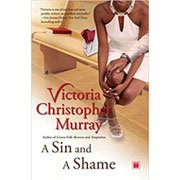 A Sin and a Shame by Victoria Christopher Murray