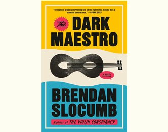 The Dark Maestro by Brendan Slocumb