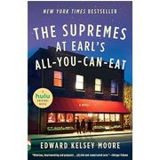 The Supremes at Earl’s All-You-Can-Eat by Edward Kelsey Moore
