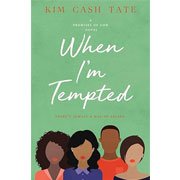 When I'm Tempted by Kim Cash Tate